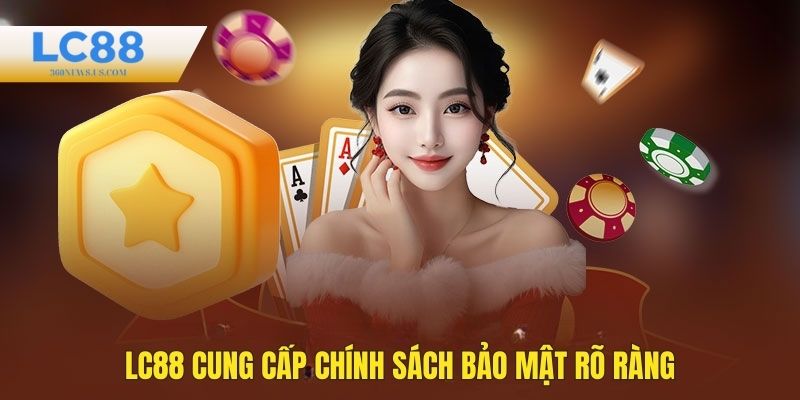 Chính sách bảo mật rõ ràng