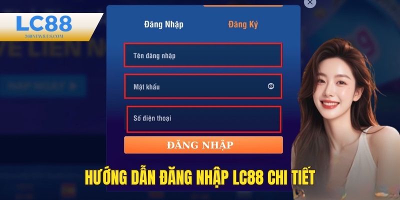 Hướng dẫn đăng nhập LC88 chi tiết từng bước