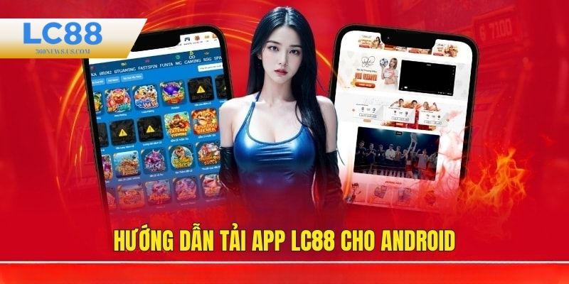 Hướng dẫn tải LC88 cho Android
