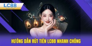 Rút tiền LC88